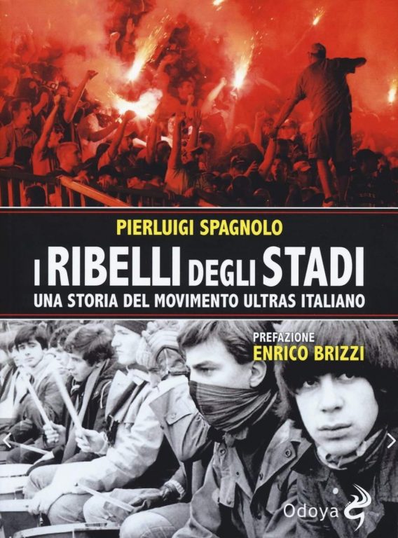 Pierluigi Spagnolo I Ribelli Degli Stadi