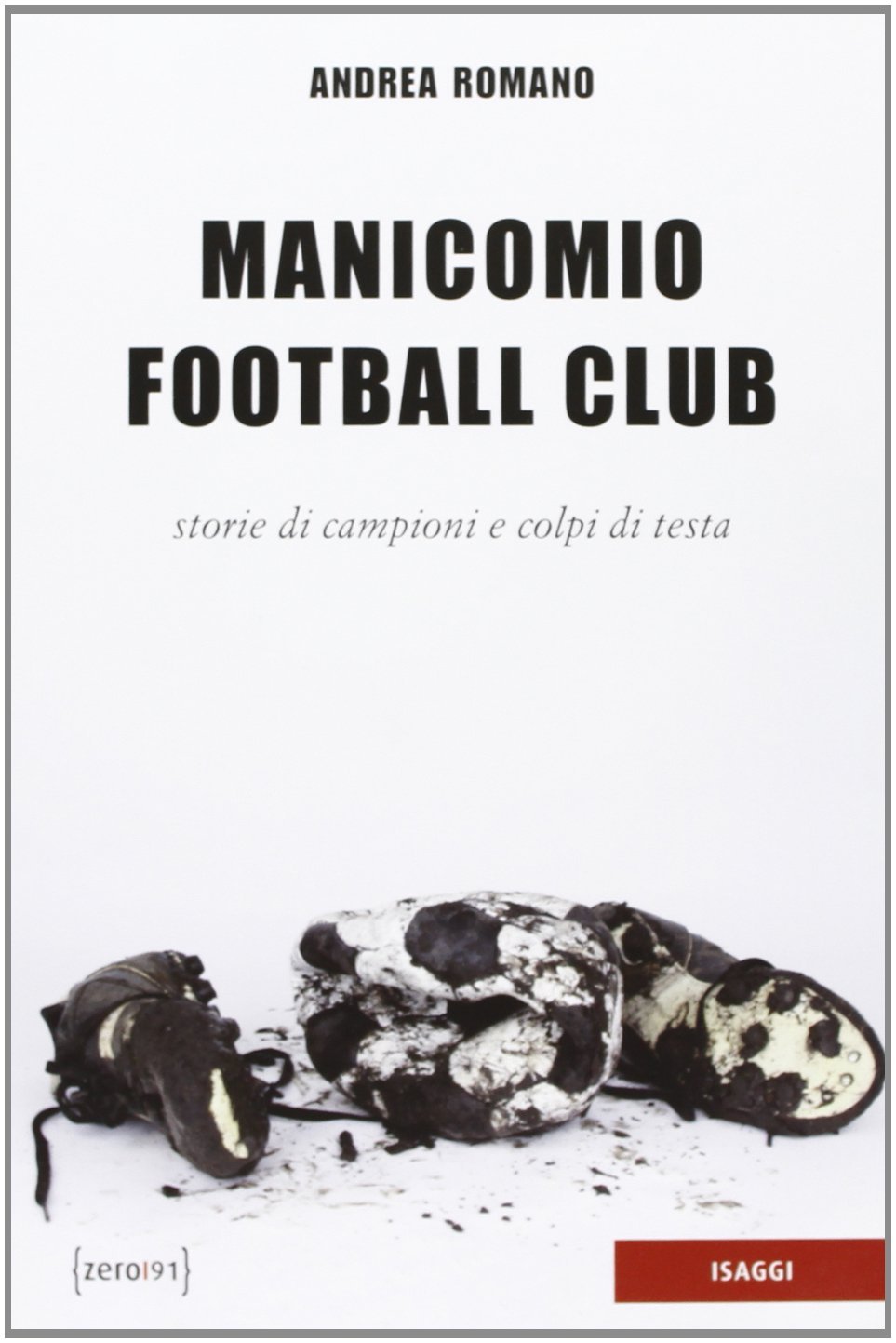 Andrea Romano Manicomio Football Club.